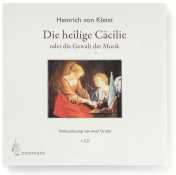Kleist, Heinrich von: Die heilige Cäcilie oder die Gewalt der Musik