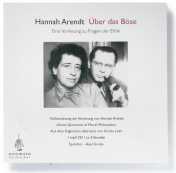 Arendt, Hannah: Über das Böse. Eine Vorlesung zu Fragen der Ethik