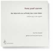 Czernin, Franz Josef: das labyrinth erst erfindet den roten faden.