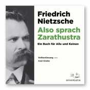 Nietzsche, Friedrich: Also sprach Zarathustra. (Volltextlesung)