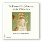 Knöpker, Sebastian: Die Kunst der Durchflüsterung bei den Wüstenvätern