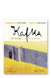 Kafka, Franz / Koch, Hanna: Kafka für Kinder und Erwachsene