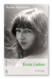 Rabowski, Rainer: Erste Lieben