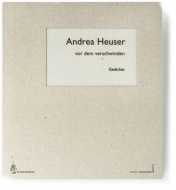 Heuser, Andrea: vor dem verschwinden