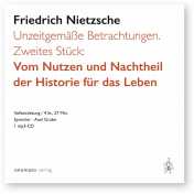 Nietzsche, Friedrich: Unzeitgemäße Betrachtungen. Zweites Stück: Vom Nutzen und Nachtheil der Historie für das Leben.