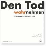 Grube, Axel: Den Tod wahrnehmen