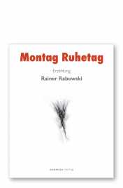 Rabowski, Rainer: Montag Ruhetag