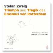 Zweig, Stefan: Triumph und Tragik des Erasmus von Rotterdam (Volltextlesung)