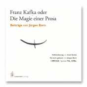 Born, Jürgen: Franz Kafka oder die Magie einer Prosa. Beiträge von Jürgen Born (Hörbuch)