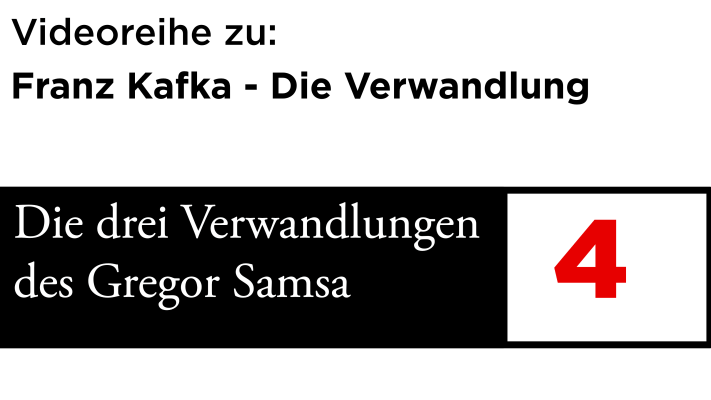 Die drei Verwandlungen Gregor Samsas – Video 4
